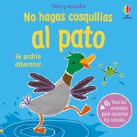NO HAGAS COSQUILLAS AL PATO