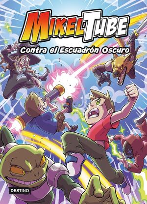 MIKELTUBE 6 CONTRA ESCUADRON OSCURO