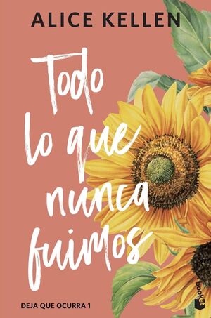 TODO LO QUE NUNCA FUIMOS (DEJA QUE OCURRA, 1)