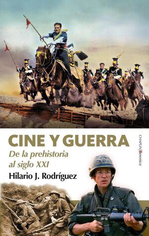 CINE Y GUERRA. DE LA PREHISTORIA AL SIGLO XXI