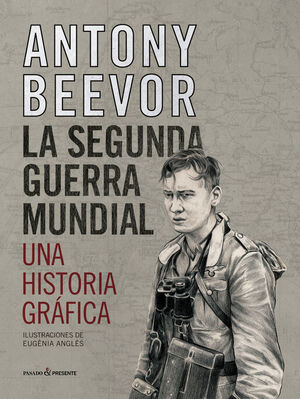 SEGUNDA GUERRA MUNDIAL,LA - UNA HISTORIA GRAFICA 2