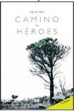 CAMINO DE HÉROES  -3ª EDICION-