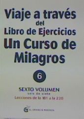 VIAJE A TRAVES DEL LIBRO DE EJERCICIOS UN CURSO DE MILAGROS V6