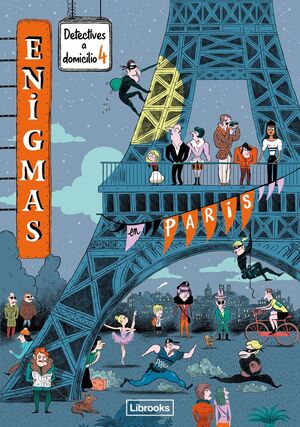 ENIGMAS - DETECTIVES A DOMICILIO 4 - EN PARIS