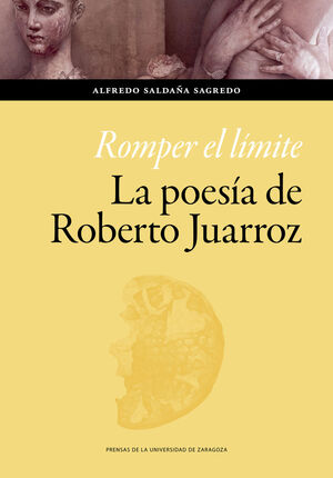 ROMPER EL LÍMITE. LA POESÍA DE ROBERTO JUARROZ