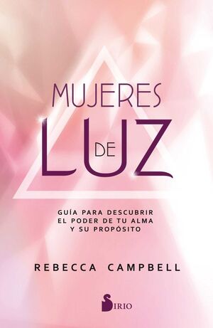 MUJERES DE LUZ/GUIA PARA DESCUBRIR EL PODER DE TU