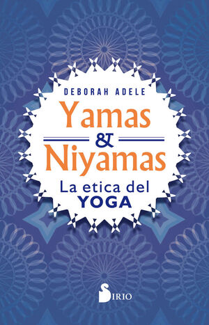 YAMAS & NIYAMAS /LA ETICA DEL YOGA
