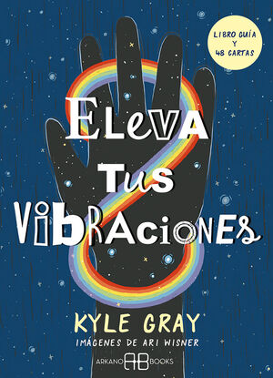ELEVA TUS VIBRACIONES/ LIBRO GUÍA Y 48 CARTAS