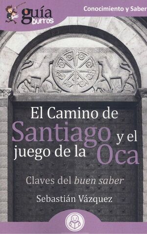 EL CAMINO DE SANTIAGO Y EL JUEGO DE LA OCA/GUIA BU