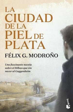 CIUDAD DE LA PIEL DE PLATA, LA (TRILOGIA DE BILBAO)