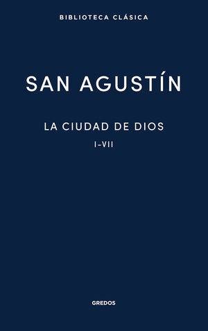 CIUDAD DE DIOS. LIBROS I - VII, LA