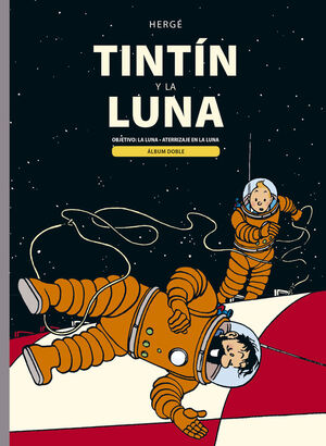TINTIN Y LA LUNA /ALBUM DOBLE. OBJETIVO LA LUNA /