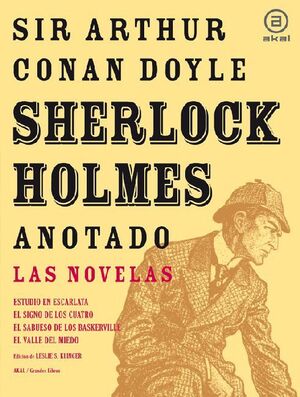 SHERLOCK HOLMES ANOTADO/NOVELAS