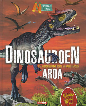 DINOSAUROEN AROA - ESPLORATU ETA IKASI