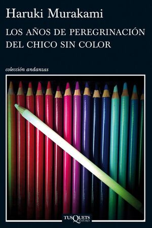 LOS AÑOS DE PEREGRINACION DEL CHICO SIN COLOR