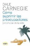 CÓMO SUPIRMIR LAS PREOCUPACIONES Y DISFRUTAR DE LA