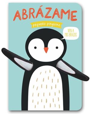 ABRAZAME - PEQUEÑO PINGÜINO 2ªED