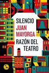 SILENCIO / RAZON DEL TEATRO 2ªED