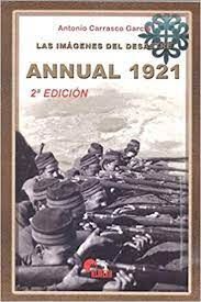 LAS IMÁGENES DEL DESASTRE/ANNUAL 1921