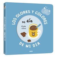 LOS OLORES Y COLORES DE MI DIA