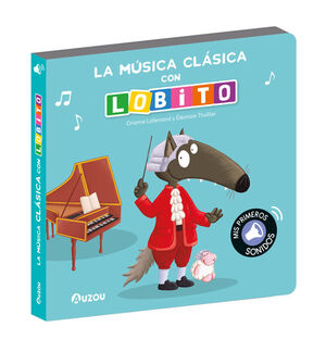 LIBRO DE SONIDOS. LA MUSICA CLASICA CON LOBITO