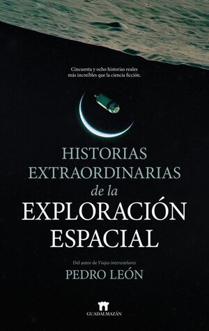 HISTORIAS EXTRAORDINARIAS DE LA EXPLORACION ESPACIAL